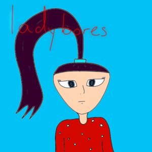 Lady Bores
